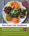 The Great Life Cookbook  Whole Food Vegan GlutenFree Meals for Large Gatherings