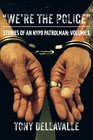 We're The Police Stories Of An NYPD Patrolman Volume 1