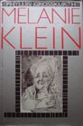 Melanie Klein Her World and Her Work