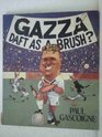 Gazza Daft as a Brush