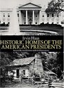Historic Homes of the American Presidents Second Revised Edition with 175 Ill