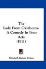 The Lady From Oklahoma A Comedy In Four Acts