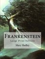 Frankenstein Large Print Edition