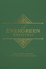 An Evergreen Christmas Treasured Classics for the Yuletide Season