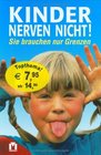 Kinder nerven nicht Sie brauchen nur Grenzen