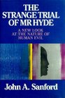 The Strange Trial of Mr Hyde A New Look at the Nature of Human Evil