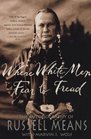 Where White Men Fear to Tread  The Autobiography of Russell Means