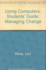 Using Computers Students' Guide Managing Change