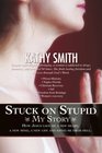 Stuck on Stupid My Story