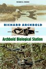 Richard Archbold and the Archbold Biological Station