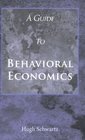 A Guide to Behavioral Economics