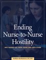 Ending NursetoNurse Hostility Why Nurses Eat Their Young and Each Other