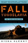 The Fall of Yugoslavia  The Third Balkan War Third Revised Edition