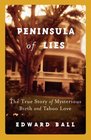 Peninsula of Lies A True Story of Mysterious Birth and Taboo Love