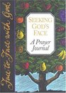 Seeking Gods Face a Prayer Journal
