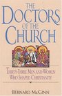 Doctors Of The Church : Thirty-Three Men and Women Who Shaped Christianity