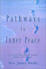 Pathways to Inner Peace Lifesaving Processes for Healing Heart Mind and Soul