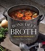 Bone Deep Broth Healing Recipes with Bone Broth