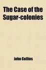 The Case of the Sugarcolonies