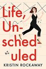 Life Unscheduled