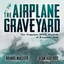 The Airplane Graveyard The Forgotten WWII Warbirds of Kwajalein Atoll
