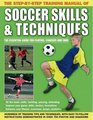 The StepByStep Training Manual of Soccer Skills  Techniques