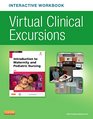 Virtual Clinical Excursions Online and Print Workbook for Introduction to Maternity and Pediatric Nursing 7e