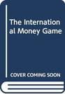 The International Money Game