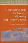 Counselling Skills For Nurses Midwives and Health Visitors