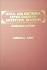 Social and Emotional Development of Exceptional Students Handicapped and Gifted