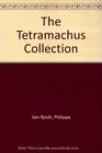 The Tetramachus collection