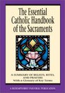 The Essential Catholic Handbook of the Sacraments: A Summary of Beliefs, Rites, and Prayers : With a Glossary of Key Terms (Redemptorist Pastoral pub) (Redemptorist Pastoral Publication)
