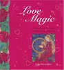 Love Magic Potions Rituals and Spells to Attract Love into Your Life