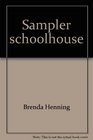 Sampler schoolhouse