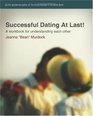 Successful Dating At Last A Workbook for Understanding Each Other