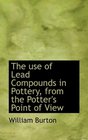 The use of Lead Compounds in Pottery from the Potter's Point of View