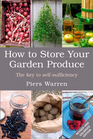 How to Store Your Garden Produce: The Key to Self-Sufficiency (Large Print)
