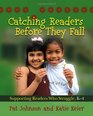 Catching Readers Before They Fall Supporting Readers Who Struggle K4
