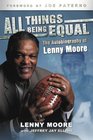 All Things Being Equal The Autobiography of Lenny Moore