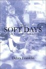 The Soft Days A Look Back  A Blueprint for the Future