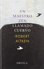 Un Maestro Zen Llamado Cuervo