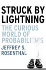 Struck by Lightning The Curious World of Probabilities