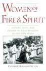 Women of Fire and Spirit History Faith and Gender in Roho Religion in Western Kenya