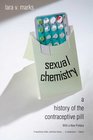 Sexual Chemistry A History of the Contraceptive Pill