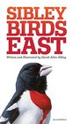 The Sibley Field Guide to Birds of Eastern North America Revised Edition