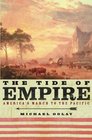The Tide of Empire America's March to the Pacific