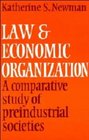 Law and Economic Organization A Comparative Study of Preindustrial Studies