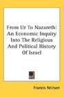 From Ur To Nazareth An Economic Inquiry Into The Religious And Political History Of Israel