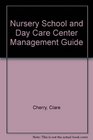 Nursery School and Day Care Center Management Guide