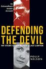 Defending the Devil My Story as Ted Bundy's Last Lawyer